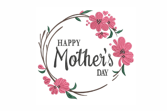 Happy Mother’s Day Embroidery Design Review for Craft Fairs