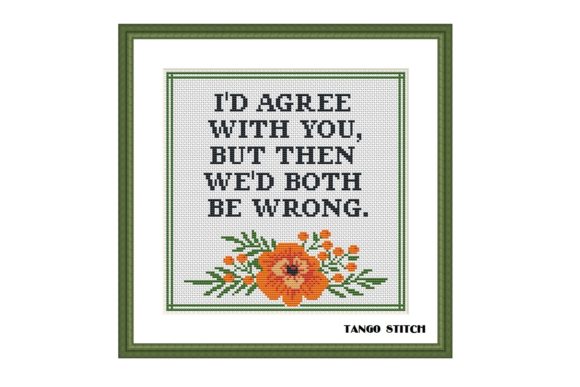 I'd Agree Funny Sarcastic Cross Stitch Design Review