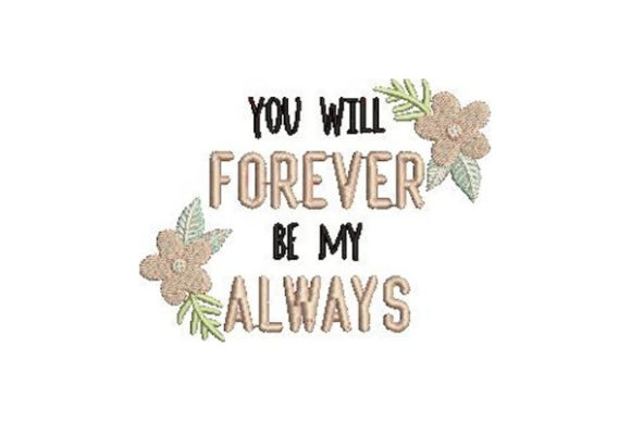 You Will Forever Be My Always: A Versatile Embroidery Design for Branding